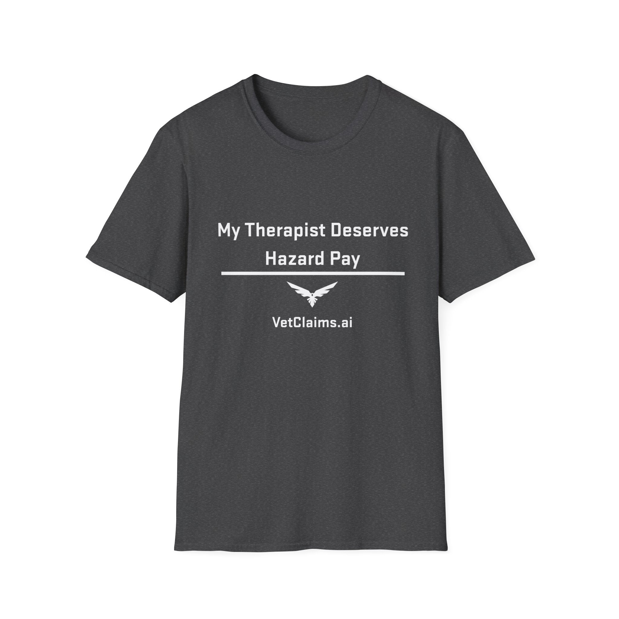 “My Therapist Deserves Hazard Pay” Veteran T-Shirt – By VetClaims.AI