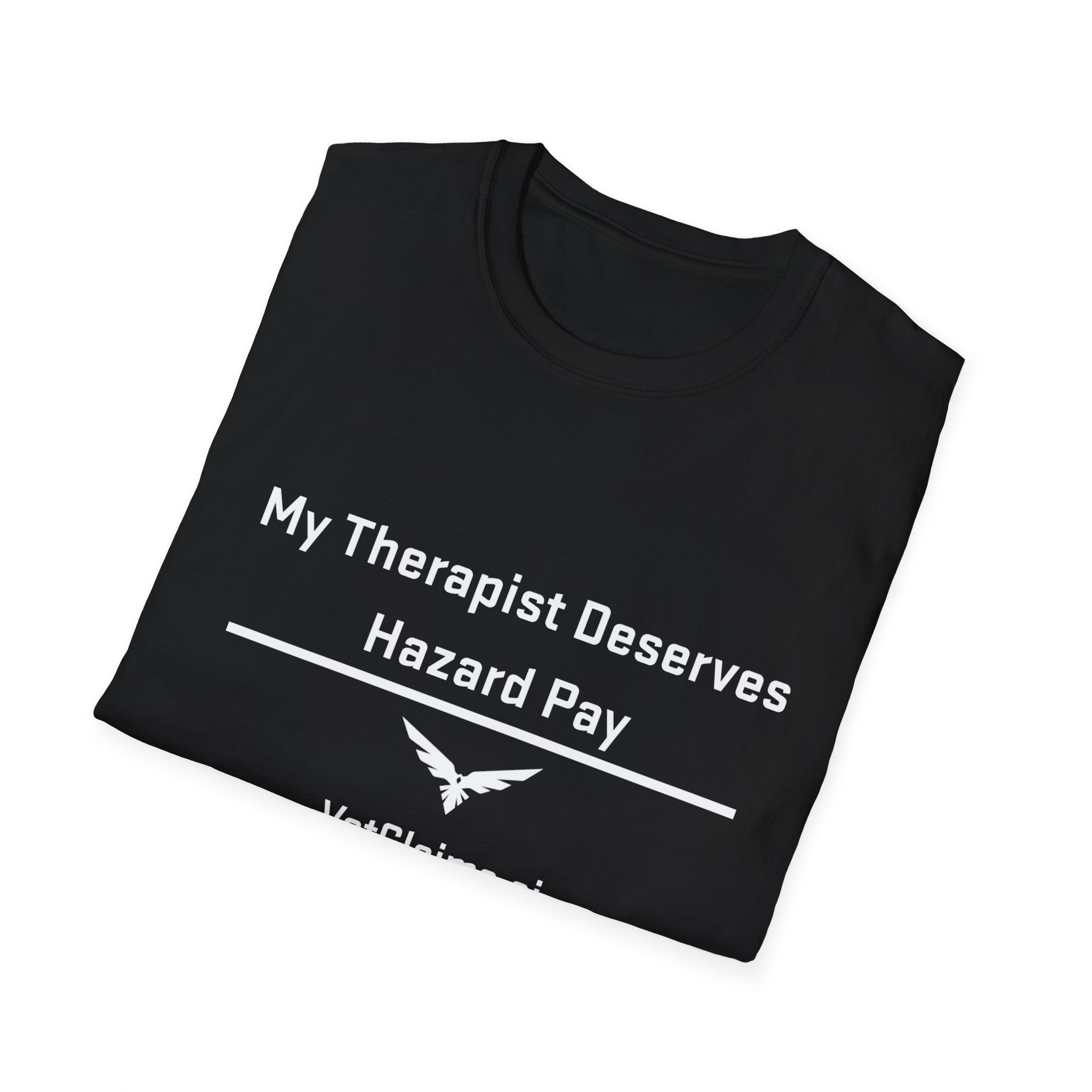 “My Therapist Deserves Hazard Pay” Veteran T-Shirt – By VetClaims.AI
