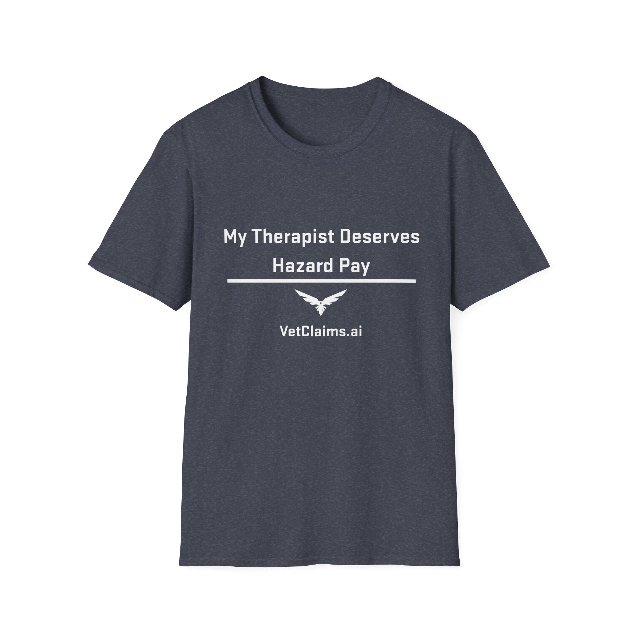 “My Therapist Deserves Hazard Pay” Veteran T-Shirt – By VetClaims.AI