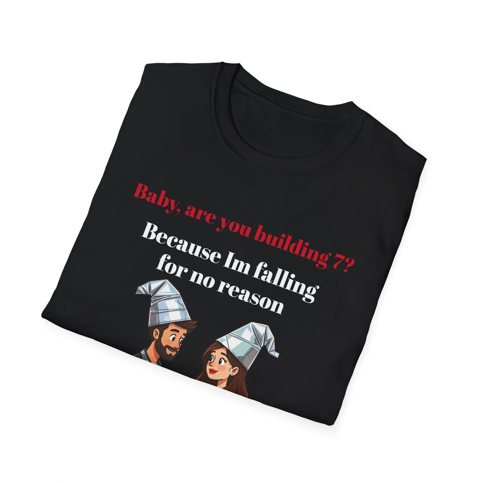 Are You Building 7? Because I’m Falling for No Reason Conspiracy of Love shirt , Unisex
