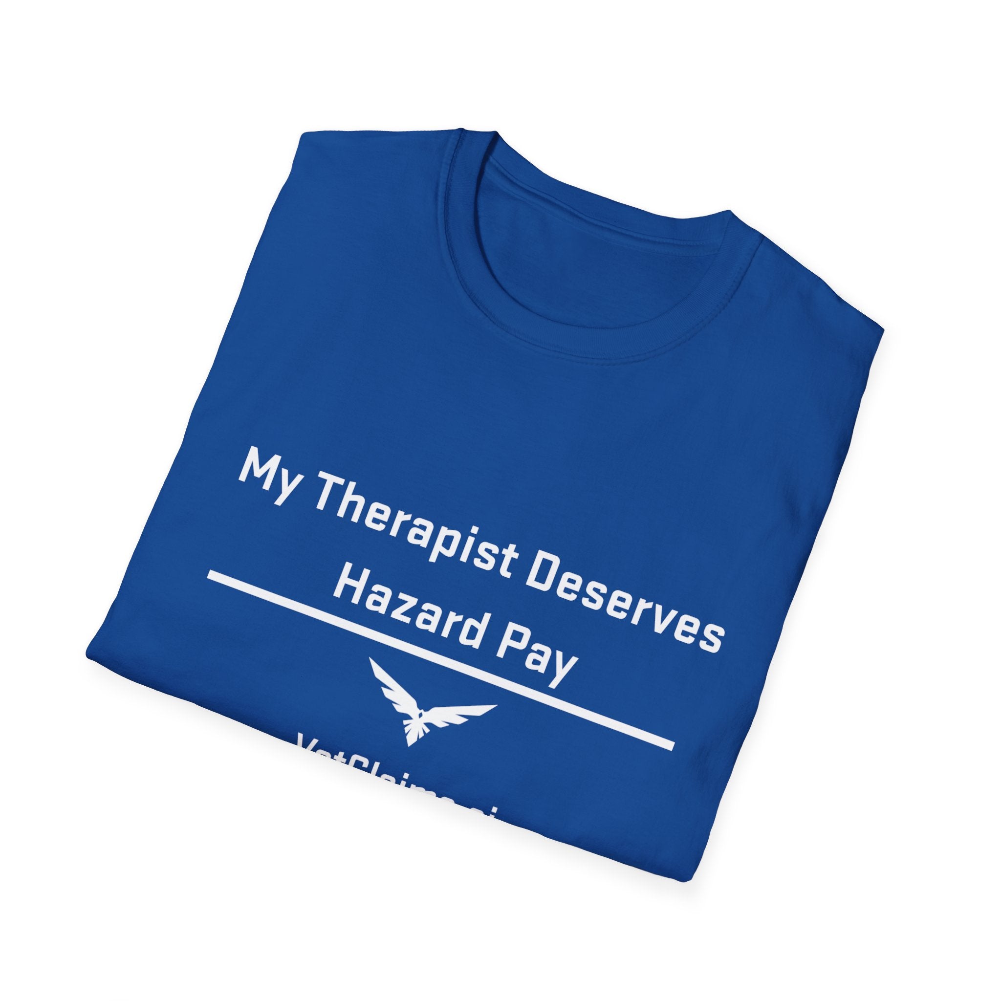 “My Therapist Deserves Hazard Pay” Veteran T-Shirt – By VetClaims.AI