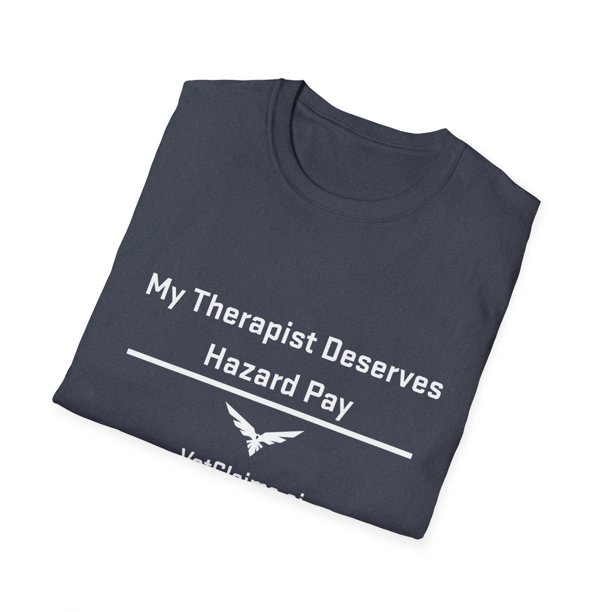 “My Therapist Deserves Hazard Pay” Veteran T-Shirt – By VetClaims.AI